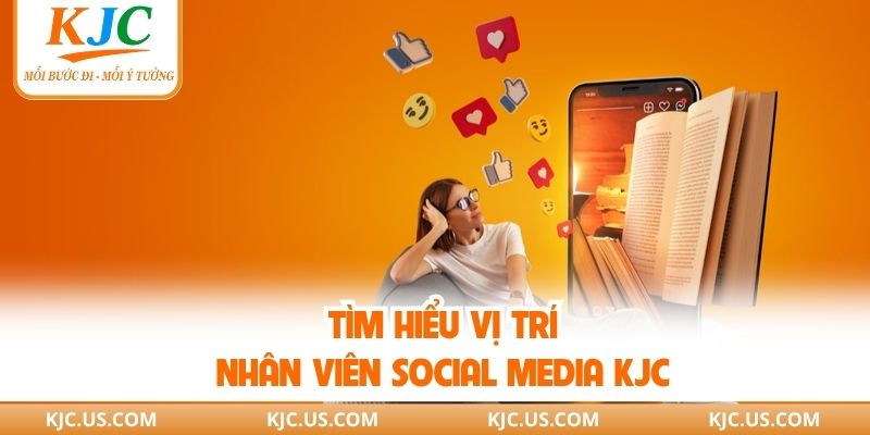 KJC hiện nay đang tuyển chọn nhân viên social media